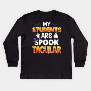 My Students Are Spooktacular Teacher Halloween Kids Long Sleeve T-Shirt